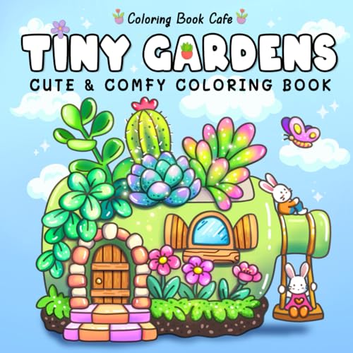 Tiny Gardens: Cute & Comfy Coloring Book for Adults and Teens Featuring Adorable Garden Scenes (Paperback)