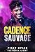 Cadence Sauvage: Une histoi...