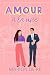 Amour à la une: Une comédie romantique (Pour l'amour des comédies romantiques) (French Edition)