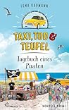 Taxi, Tod und Teufel - Tagebuch eines Piraten by Lena Karmann