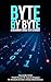 Byte by Byte: A Beginner's ...