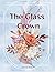 The Glass Crown
