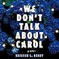 We Don't Talk About Carol by Kristen L. Berry