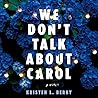 We Don't Talk About Carol by Kristen L. Berry