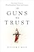 In Guns We Trust: The Unhol...