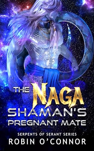 The Naga Shaman's Pregnant Mate (Serpents of Serant, #8)