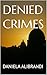 DENIED CRIMES by Daniela Alibrandi DENIED CRIMES by Daniela Alibrandi