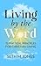 Living by the Word by Seth  M. Jones