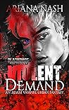 Violent Demand (Blackrose Brotherhood #3) Violent Demand (Blackrose Brotherhood #3)