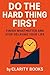 Do the Hard Thing First by Clarity Books
