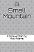A Small Mountain