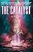 The Catalyst by L. Ford