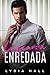 Confianza Enredada (Atracción prohibida) (Spanish Edition)