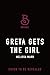 Greta Gets the Girl by Melissa Marr