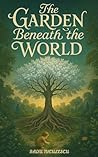 The Garden Beneat...