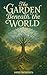 The Garden Beneath the World by Radu  Niculescu