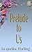 Prelude to Us (Prelude, #2)