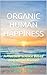 ORGANIC HUMAN HAPPINESS: A ...