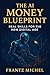 The AI Money Blueprint: Rea...