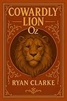Cowardly Lion: Tales From The Land Of Oz