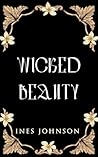 Wicked Beauty: a Wicked Fairytale Retelling Romantasy (Wicked Evermore Book 1)