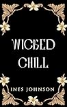 Wicked Chill: a Wicked Fairytale Retelling Romantasy (Wicked Evermore Book 3)