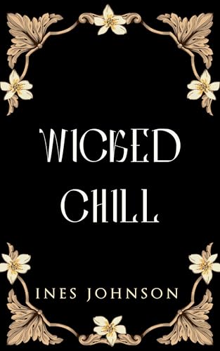 Wicked Chill: a Wicked Fairytale Retelling Romantasy (Wicked Evermore Book 3)