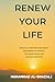 Renew Your Life: Practical ...