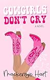 Cowgirls Don't Cry by Mackenzie  Hart