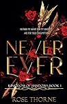 Never Ever (Kingdom of Shadows, #1) Never Ever (Kingdom of Shadows, #1)