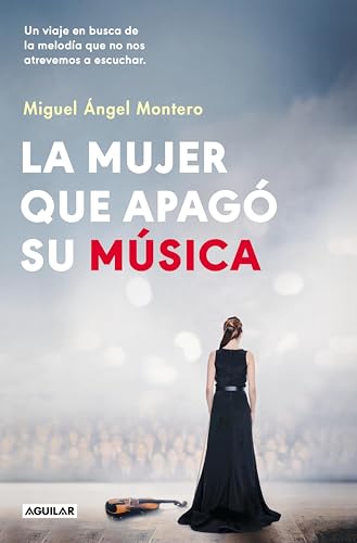 La mujer que apagó su música: Un viaje en busca de la melodía que no nos atrevemos a escuchar (Spanish Edition)