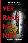 Verraad mij niet:...