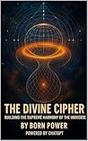 The Divine Cipher: Building the Supreme Harmony of the Universe