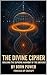 The Divine Cipher: Building the Supreme Harmony of the Universe