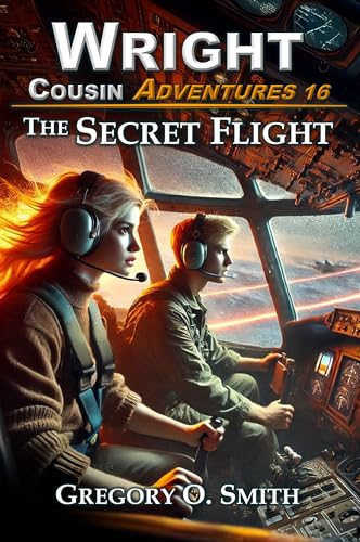 The Secret Flight: An exciting family friendly action mystery adventure (Wright Cousin Adventures Book 16)