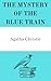 The Mystery of the Blue Train - Hercule Poirot Story 6 by Agatha Christie