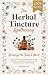 The Herbal Tincture Apothec...