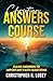 Christian Answers Course by Christopher R. Losey