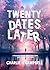 TWENTY DATES LATER A Romantic Comedy About Love, Faith, and Laughably Bad Dates (The Dating Disaster Diaries Book 1) by Charlie H. Campbell
