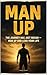MAN UP “The Journey Has Jus...