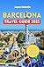 Barcelona Travel Guide 2025 by Lopes Valentín