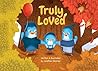Truly Loved: A He...