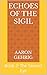 Echoes of the Sigil: Book 2...