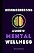 Misunderstood: A Guide To Mental Wellness: Insights to help you understand yourself and those you love (www.WeDidit.in)