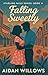 Falling Sweetly (Starling F...