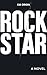 ROCKSTAR: A Novel