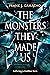 The Monsters They Made Us