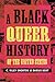 A Black Queer History of the United States (ReVisioning History)
