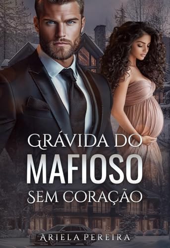 Grávida do Mafioso Sem Coração (Portuguese Edition)