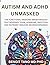 Autism and Adhd Unmasked: T...